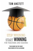 Stop Whining; Start Winning (eBook, ePUB)