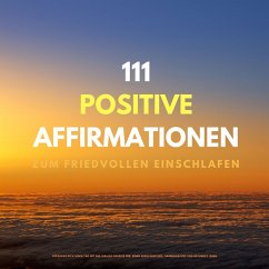 111 positive Affirmationen zum friedvollen Einschlafen (MP3-Download) - Lynen, Patrick