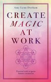 Create Magic At Work (eBook, ePUB)