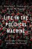 Life in the Political Machine (eBook, ePUB)