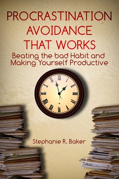 Procrastination Avoidance That Works (eBook, ePUB) - Baker, Stephanie R.