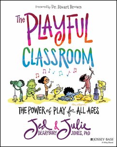 The Playful Classroom (eBook, PDF) - Dearybury, Jed; Jones, Julie P.