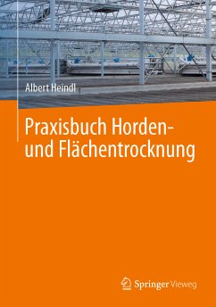 Praxisbuch Horden- und Flächentrocknung (eBook, PDF) - Heindl, Albert