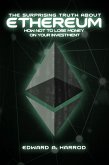 The Surprising Truth About Ethereum (eBook, ePUB) The Surprising Truth About Ethereum (eBook, ePUB)