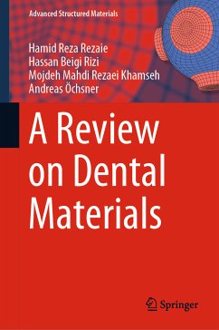 A Review on Dental Materials (eBook, PDF) - Reza Rezaie, Hamid; Beigi Rizi, Hassan; Rezaei Khamseh, Mojdeh Mahdi; Öchsner, Andreas
