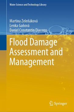 Flood Damage Assessment and Management (eBook, PDF) - Zeleňáková, Martina; Gaňová, Lenka; Diaconu, Daniel Constantin