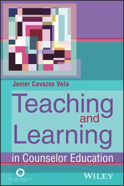 Teaching and Learning in Counselor Education (eBook, PDF) - Vela, Javier Cavazos