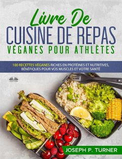 Livre De Cuisine De Repas Véganes Pour Athlètes (eBook, ePUB) - Turner, Joseph P.