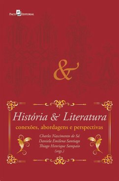 História e Literatura (eBook, ePUB) - Sá, Charles Nascimento de; Santiago, Daniele Emilena; Sampaio, Thiago Henrique