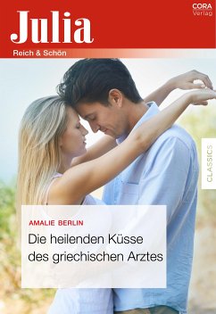Die heilenden Küsse des griechischen Arztes (eBook, ePUB) - Berlin, Amalie