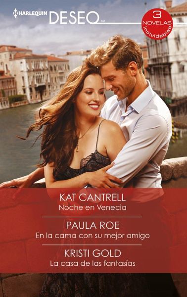 Noche en Venecia - En la cama con su mejor amigo - La casa de las fantasías (eBook, ePUB)