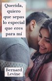 Querida, quiero que sepas lo especial que eres para mí (eBook, ePUB) Querida, quiero que sepas lo especial que eres para mí (eBook, ePUB)