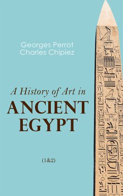 A History of Art in Ancient Egypt (1&2) (eBook, ePUB) - Perrot, Georges; Chipiez, Charles