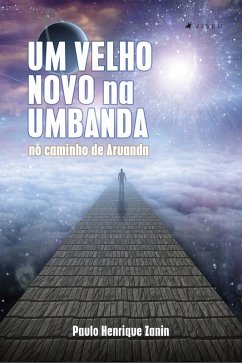Um velho novo na Umbanda (eBook, ePUB) - Zanin, Paulo Henrique