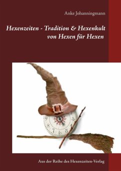 Hexenzeiten - Tradition & Hexenkult (eBook, ePUB) - Johanningmann, Anke
