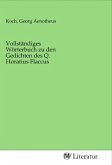 Vollständiges Wörterbuch zu den Gedichten des Q. Horatius Flaccus