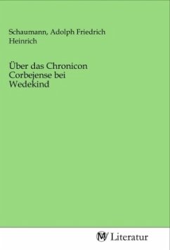 Über das Chronicon Corbejense bei Wedekind