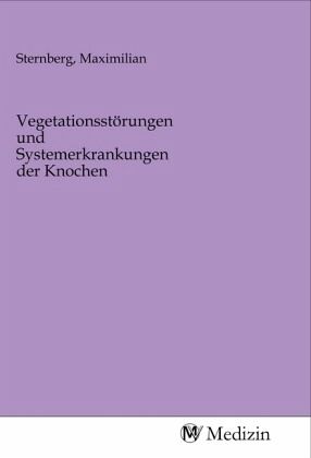 Vegetationsstörungen und Systemerkrankungen der Knochen