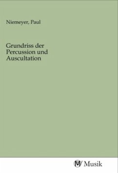 Grundriss der Percussion und Auscultation