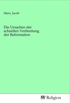 Cover Die Ursachen der schnellen Verbreitung der Reformation