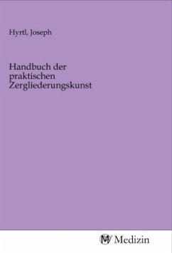 Handbuch der praktischen Zergliederungskunst