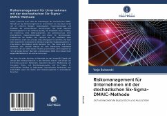 Risikomanagement für Unternehmen mit der stochastischen Six-Sigma-DMAIC-Methode - Bubevski, Vojo