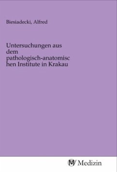 Untersuchungen aus dem pathologisch-anatomischen Institute in Krakau