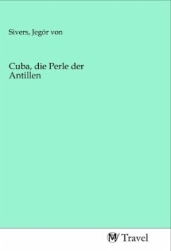 Cuba, die Perle der Antillen