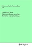 Protokolle und Aktenstücke der zweiten Rabbiner-Versammlung Protokolle und Aktenstücke der zweiten Rabbiner-Versammlung