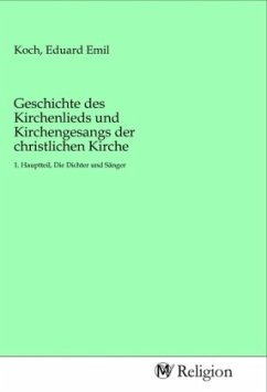 Geschichte des Kirchenlieds und Kirchengesangs der christlichen Kirche