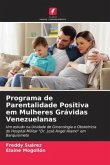 Programa de Parentalidade Positiva em Mulheres Grávidas Venezuelanas