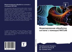 Modelirowanie obrabotki signala s pomosch'ü MATLAB - Kundeti, Nagabhushanam;Kumar, M. Aravind;Bachu, Sriiwas