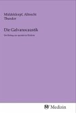 Die Galvanocaustik Die Galvanocaustik