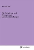 Die Pathologie und Therapie der Gelenkentzündungen