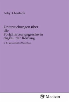 Untersuchungen über die Fortpflanzungsgeschwindigkeit der Reizung