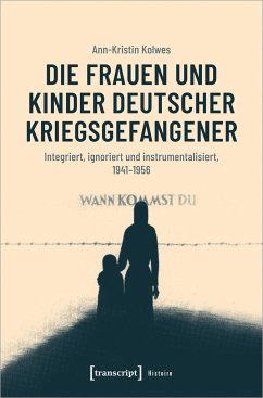 Die Frauen und Kinder deutscher Kriegsgefangener - Kolwes, Ann-Kristin