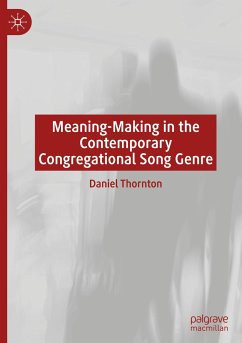 Meaning-Making in the Contemporary Congregational Song Genre - Thornton, Daniel