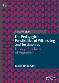 The Pedagogical Possibilities of Witnessing and Testimonies - Hållander, Marie