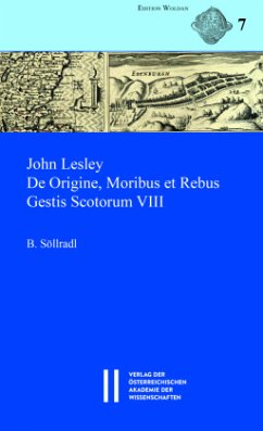 John Lesley. De Origine, Moribus et Rebus Gestis Scotorum VIII - Söllradl, Bernhard