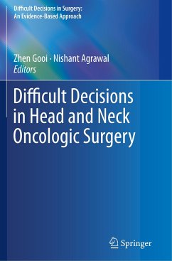 Difficult Decisions in Head and Neck Oncologic Surgery