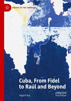 Cuba, From Fidel to Raúl and Beyond - Bye, Vegard