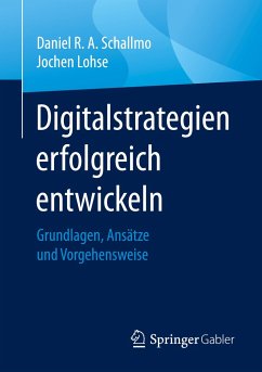 Digitalstrategien erfolgreich entwickeln - Schallmo, Daniel R. A.;Lohse, Jochen