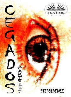 CEGADOS Parte III (eBook, ePUB) - Sánchez, Fran