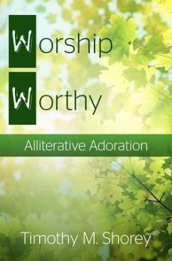 Worship Worthy (eBook, ePUB) - Shorey, Timothy M.