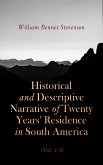 Historical and Descriptive Narrative of Twenty Years' Residence in South America (Vol. 1- 3) (eBook, ePUB)