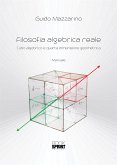 Filosofia algebrica reale cubo algebrico e quarta dimensione geometrica (eBook, PDF)