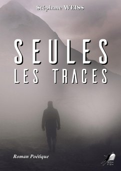 Seules les Traces (eBook, ePUB) - Weiss, Stéphane