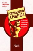 Catolicismo e política: Pastoral da Juventude e a formação partidária no PT (eBook, ePUB)
