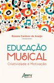 Educação Musical: Criatividade e Motivação (eBook, ePUB)