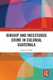 Kinship and Incestuous Crime in Colonial Guatemala (eBook, PDF)